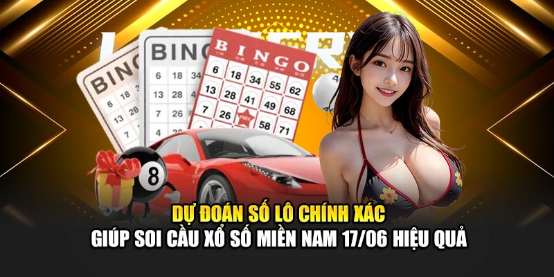 Soi Cầu Xổ Số Miền Nam 17/06: Phân Tích Từ Chuyên Gia 3 Dự đoán số lô chính xác giúp soi cầu xổ số miền Nam 17/06 hiệu quả