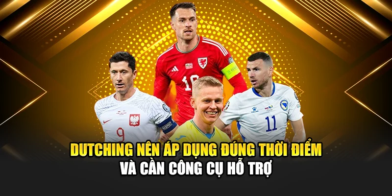 Dutching Là Gì Cách Cược Chia Vốn Khoa Học Tại 188Bet 3 Dutching nên áp dụng đúng thời điểm và cần công cụ hỗ trợ