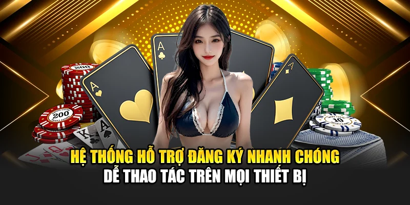 Đăng Ký 188Bet 1 Hệ thống hỗ trợ đăng ký nhanh chóng dễ thao tác trên mọi thiết bị