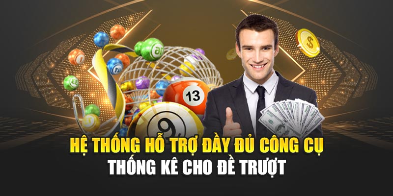 Hệ thống hỗ trợ đầy đủ công cụ thống kê cho đề trượt