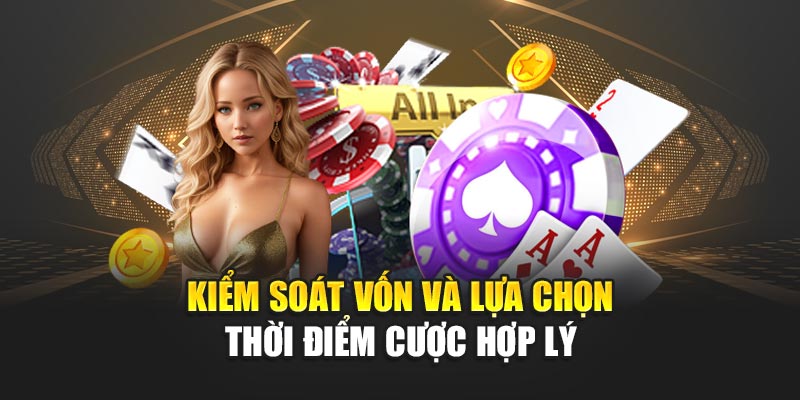 Bài Cào Trò Chơi Ba Lá Kịch Tính Tại Nhà Cái 188bet 2 Kiểm soát vốn và lựa chọn thời điểm cược hợp lý