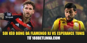 Soi Kèo Bóng Đá Flamengo RJ Vs Esperance Tunis Từ djabhayaby.in.net