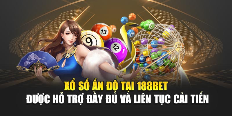 Xổ Số Ấn Độ 188BET Đa Dạng Giải Thưởng Với Cơ Hội Trúng Lớn 3 Xổ số Ấn Độ tại 188BET được hỗ trợ đầy đủ và liên tục cải tiến